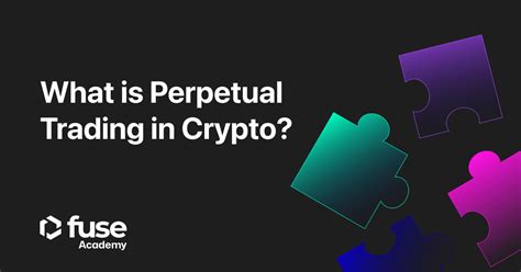 What is Perpetual Trading in Crypto? 