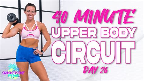 40 Minute Upper Body Circuit Workout Summertime Fine 3 0 Day 26