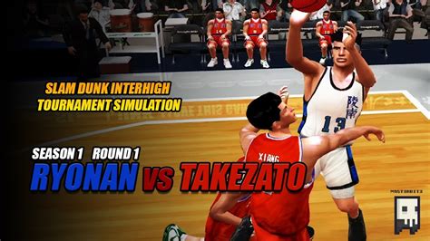 SLAM DUNK INTERHIGH TOURNAMENT SIMULATION SEASON 1 ROUND 1 RYONAN