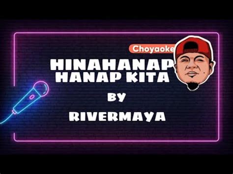 HINAHANAP HANAP KITA BY RIVERMAYA CHOYAOKE YouTube