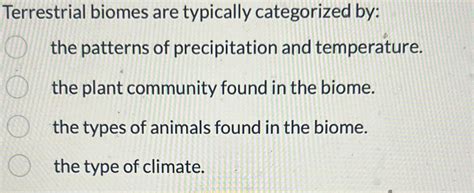 Solved Terrestrial Biomes Are Typically Categorized By The