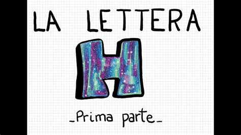 La Lettera H Prima Parte Youtube