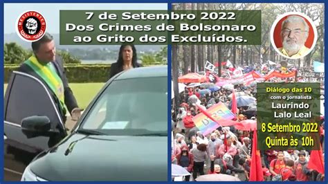 Dos Crimes de Bolsonaro ao Grito dos Excluídos o jornalista Lalo