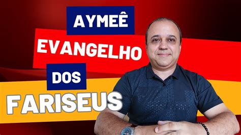 Evangelho Dos Fariseus Youtube