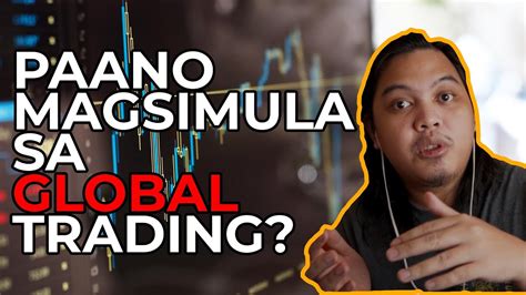 Paano Magsimula Sa Global Trading YouTube