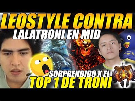 Leostyle Se Enfrenta A Lalatroni En Mid Sorprendido Por El Top De