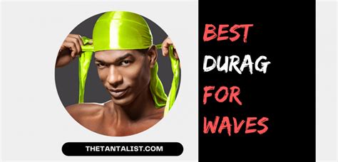 10 Best Durag For Waves That Suits Your Hair of 2023 - The TantaList