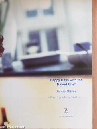 Jamie Oliver Happy Days With The Naked Chef Penguin Books Ltd