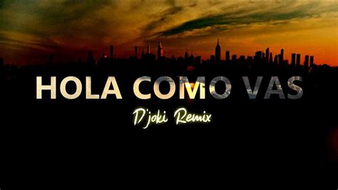 Eladio Carri N Hola C Mo Vas Remix D Joki Eladiocarrion Youtube