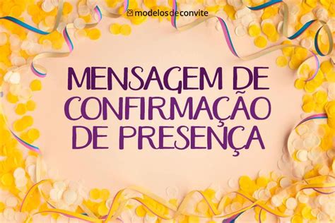 Mensagem de Confirmação de presença Modelos de Convite