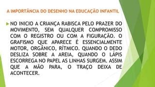 A Import Ncia Do Desnho Na Educa O Infantil Pptx