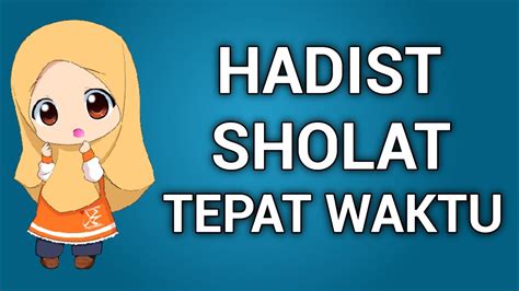 Hadits Tentang Sholat Tepat Waktu Youtube