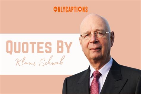 670+ Quotes By Klaus Schwab (2024) Discover His Impactful Words