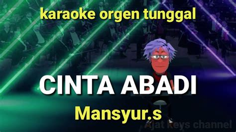 CINTA ABADI MANSYUR S KARAOKE ORGEN TUNGGAL YouTube