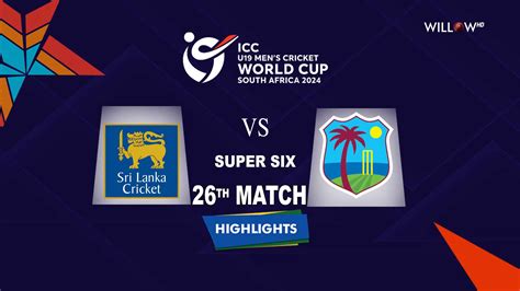 Sixes Highlights 26th Match Super Six Sri Lanka U19 Vs West Indies