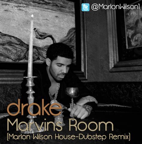 [[[MixtapeWeekly.com]]]: Drake - Marvins Room (Marlon Wilson House ...