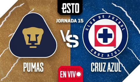 Pumas Vs Cruz Azul En Vivo Jornada 15 Del Apertura 2022 Esto En Línea