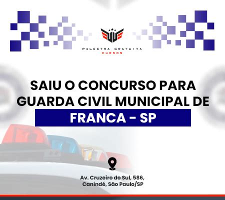 COMO FUNCIONA O CONCURSO PARA GCM DE FRANCA SP Loja Virtual