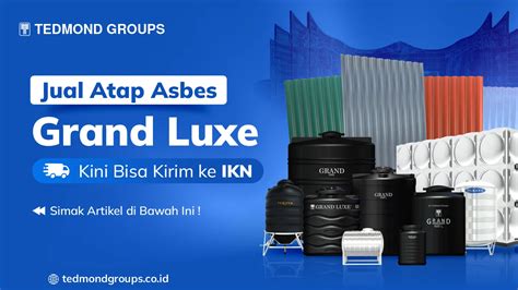 Jual Atap Asbes Termurah Dan Terbaik Grand Luxe Kini Bisa Kirim Ke Ikn