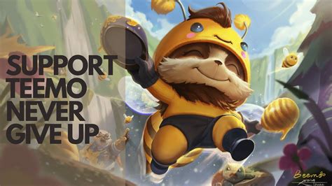 TEEMO SUP NEVER GIVE UP League Of Legends Beemo YouTube