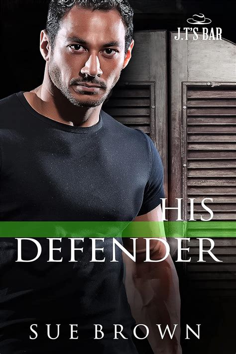His Defender A Redemption Gay Romance J T S Bar Book 7 Kindle Edition By Brown Sue