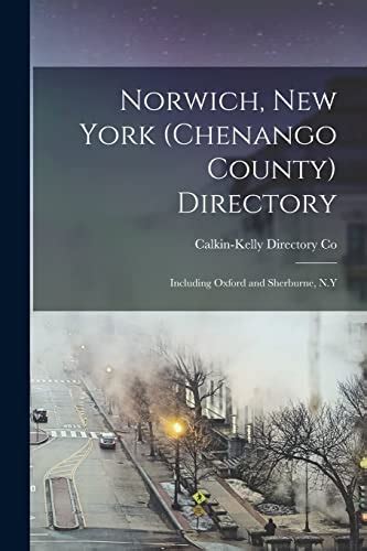 Norwich New York Chenango County Directory Including Oxford And