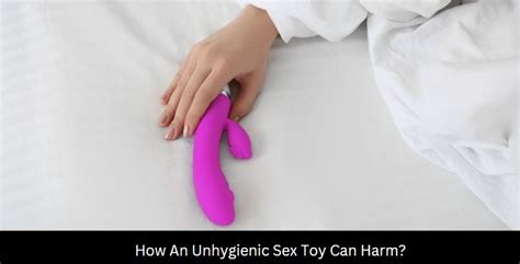 How Can Unhygienic Sex Toy Be Harmful Know About It