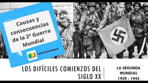 Arriba Imagen Causas Y Consecuencias De Las Segunda Guerra Mundial