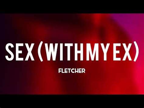 Sex With My Ex FLETCHER Lyrics YouTube