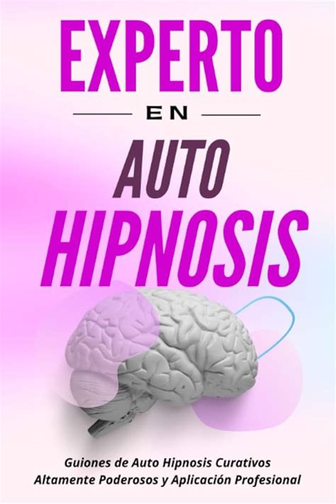 Reprogramaci N Mental Con Autohipnosis Una Gu A Pr Ctica