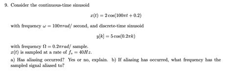 Solved 9 Consider The Continuous Time Sinusoid X T 2 Chegg