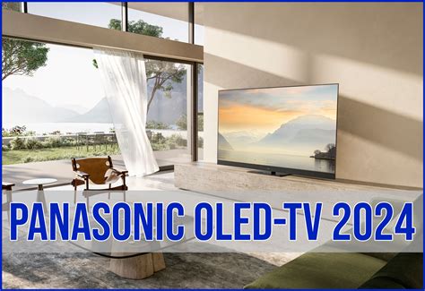 Panasonic OLED TV 2024 Alle Modellreihen Preise Bekannt HiFi Journal