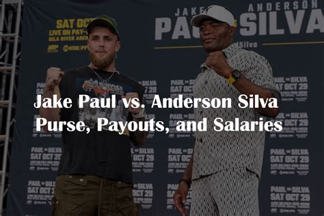 Jake Paul Vs Anderson Silva Purse Payouts And Salaries Predicted Figures