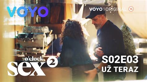 Sex OClock 2 už teraz S02E03 iba na Voyo YouTube