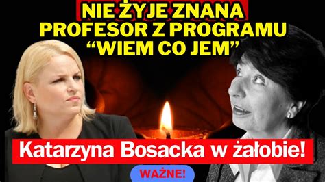 Nie Yje Znana Profesor Z Programu Wiem Co Jem O Jej Mierci