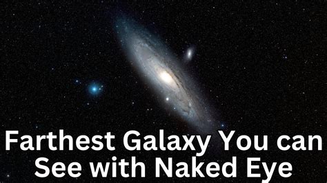 The Farthest Galaxy You Can See With Naked Eye K Uhd Space