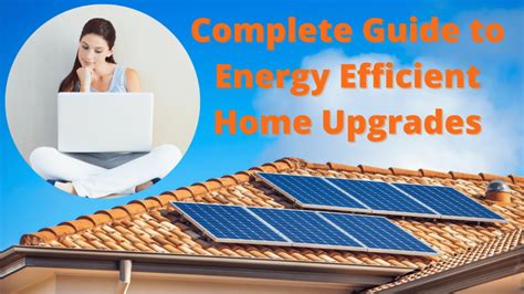 Complete Guide To Energy Efficient Home Upgrades