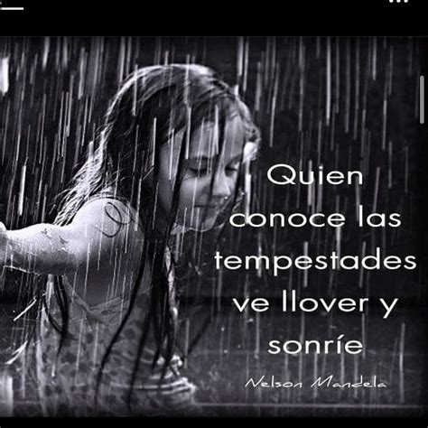 Quien Conoce Las Tempestades Ve Llover Y Sonr E Frases