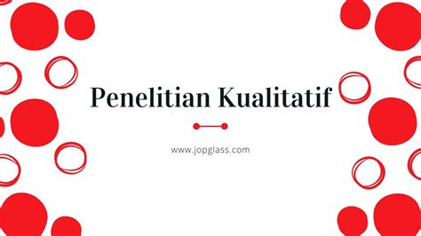 Penelitian Kualitatif Pengertian Pendekatan Dan Metodenya