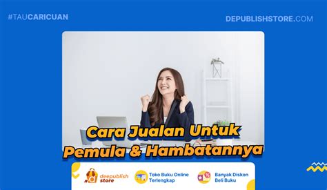 Cara Jualan Online Untuk Pemula Dan Hambatan Yang Dihadapi Deepublish