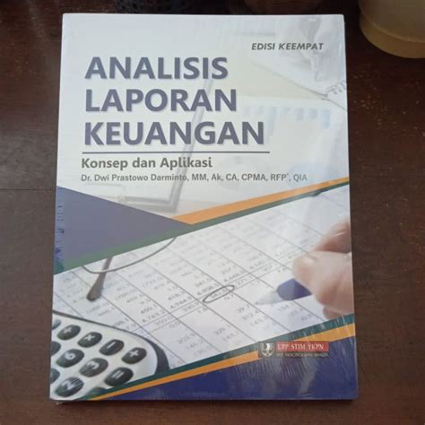 Jual Buku Original Analisis Laporan Keuangan Konsep Dan Aplikasi Edisi 3 And 4 Dwi Prastowo