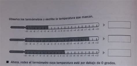 Observa Los Termometros Y Escribe La Temperatura Que Marcan Brainly Lat