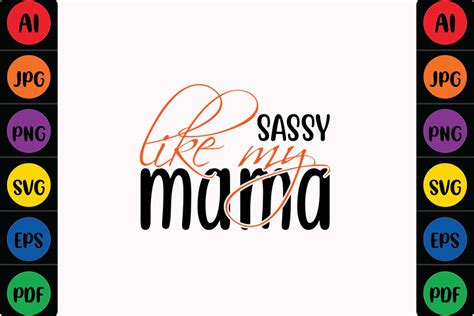 Sassy Like My Mama Graphic By Mina Akter · Creative Fabrica