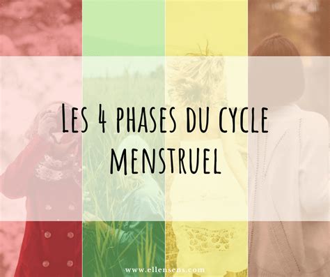 Les 4 Phases Du Cycle Menstruel Elle En Sens