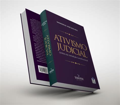 Editora Thoth Ativismo Judicial Limites Da Jurisdi O Constitucional