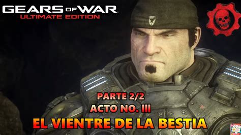 Gears Of War Ultimate Edition Acto No El Vientre De La Bestia