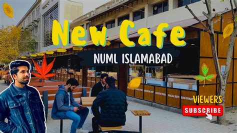 New Cafe In NUML NUML University Islamabad NUML Vlogs YouTube