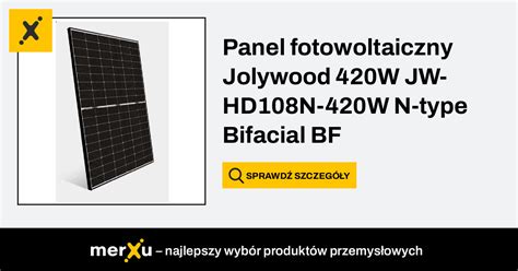 Jolywood Panel Fotowoltaiczny W Jw Hd N W N Type Bifacial Bf