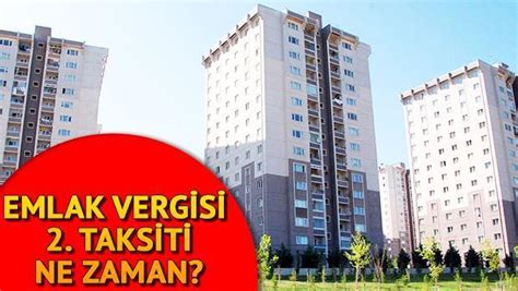 Emlak Vergisi Ne Zaman Denir Emlak Vergisi Taksit Deme Tarihi