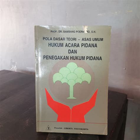 Jual Pola Dasar Teori Asas Umum Hukum Acara Pidana Dan Penegakan Hukum